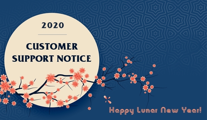 Customer Support Notice for Lunar New Year Holiday 2020